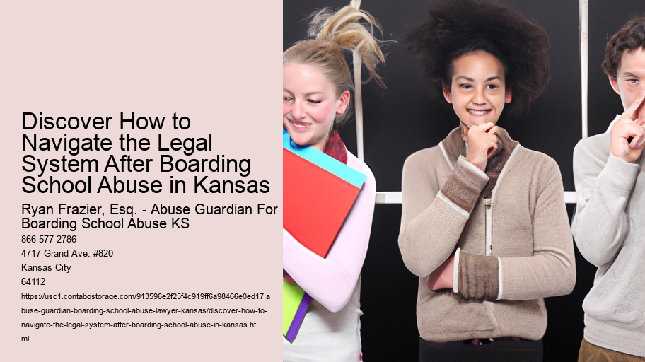 Discover How to Navigate the Legal System After Boarding School Abuse in Kansas